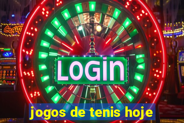 jogos de tenis hoje