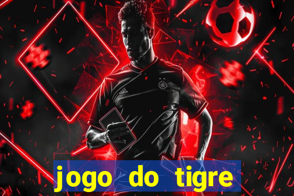 jogo do tigre bonus de cadastro