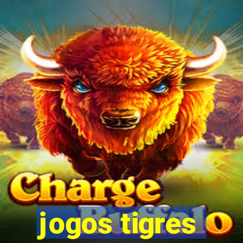 jogos tigres