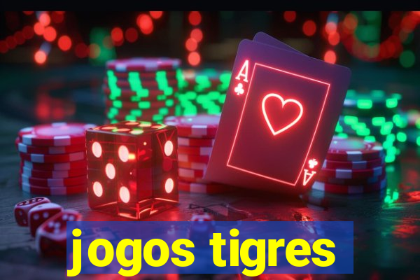 jogos tigres