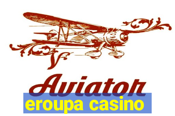 eroupa casino