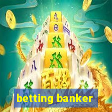 betting banker