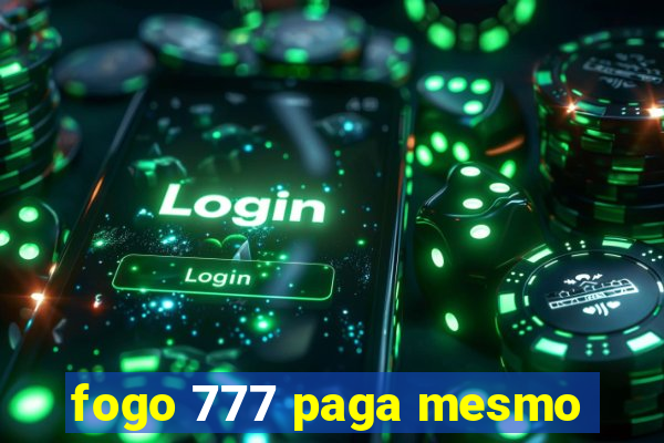 fogo 777 paga mesmo