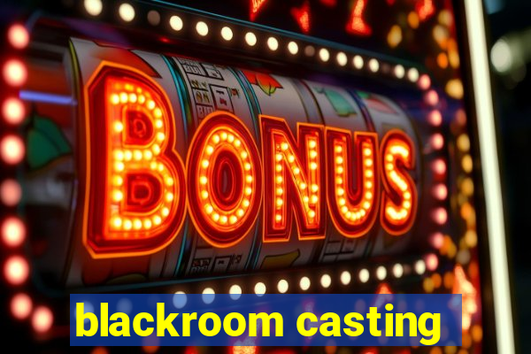 blackroom casting