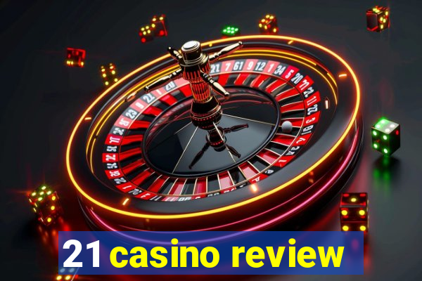 21 casino review