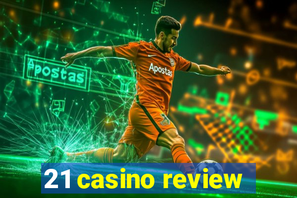 21 casino review