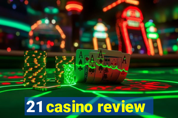 21 casino review