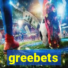 greebets