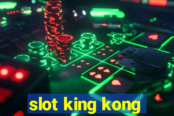 slot king kong