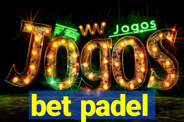 bet padel