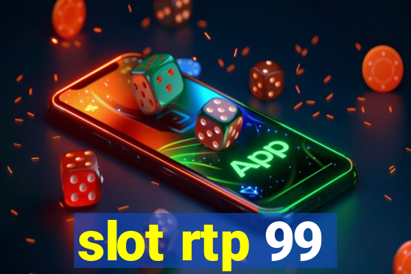 slot rtp 99