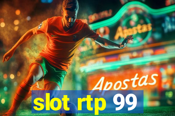 slot rtp 99