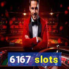 6167 slots