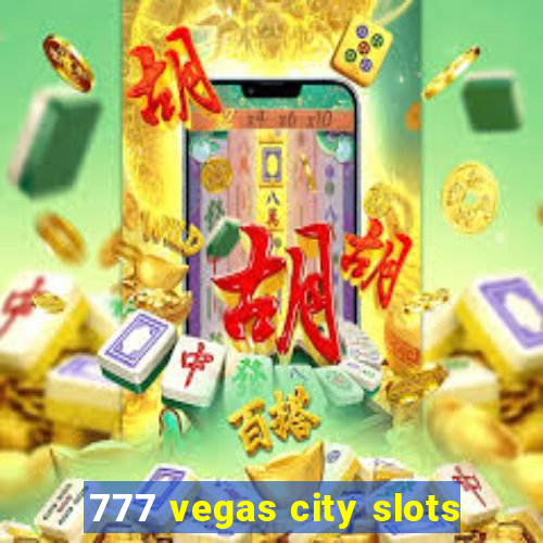 777 vegas city slots