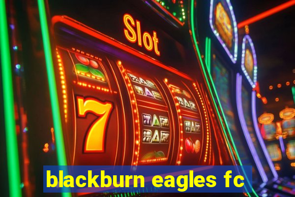 blackburn eagles fc