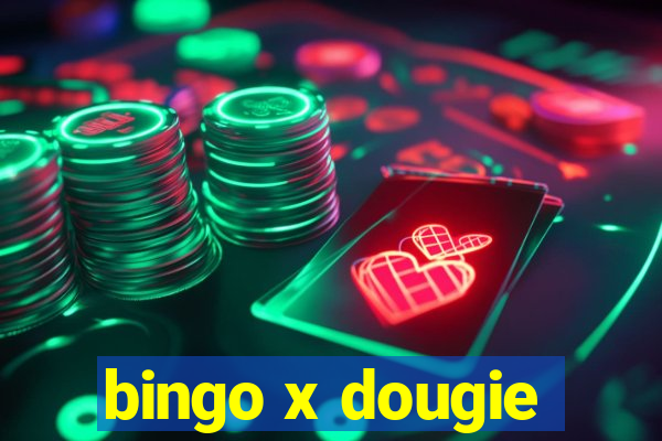 bingo x dougie