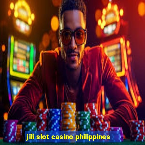 jili slot casino philippines