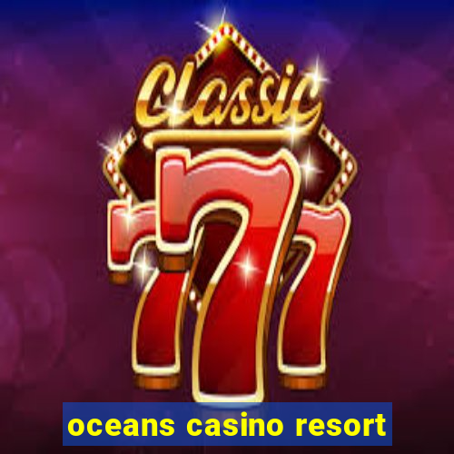 oceans casino resort