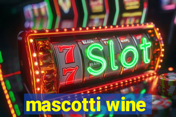 mascotti wine