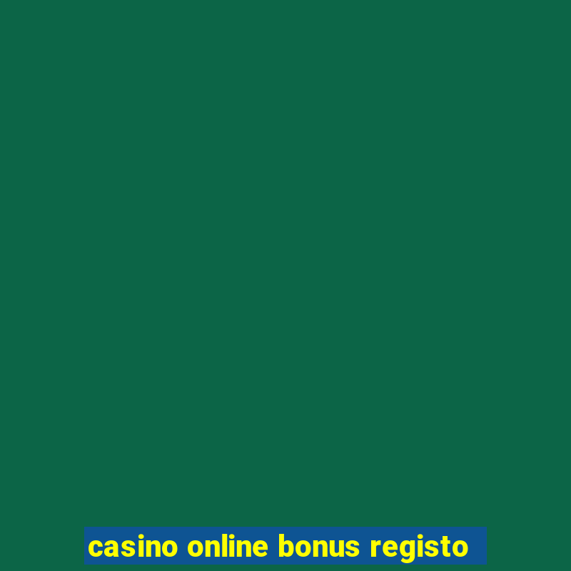 casino online bonus registo