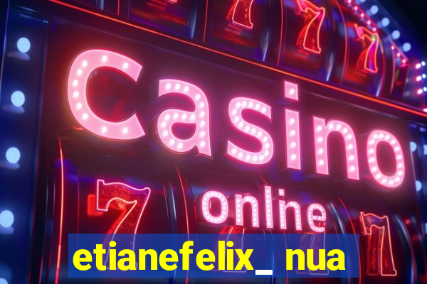 etianefelix_ nua