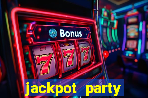 jackpot party casino slot