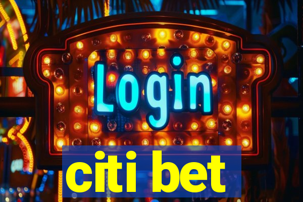 citi bet