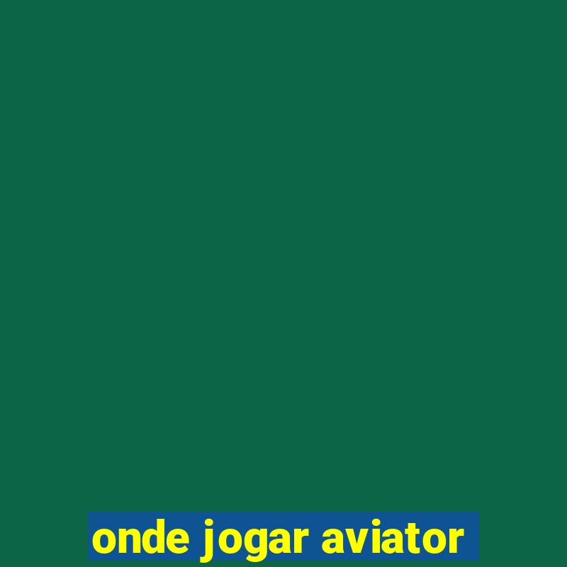 onde jogar aviator