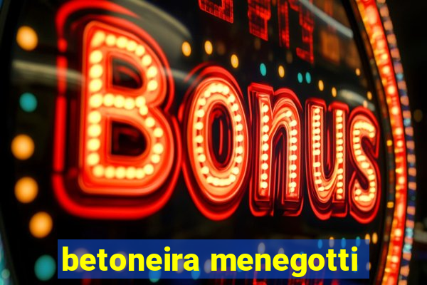 betoneira menegotti