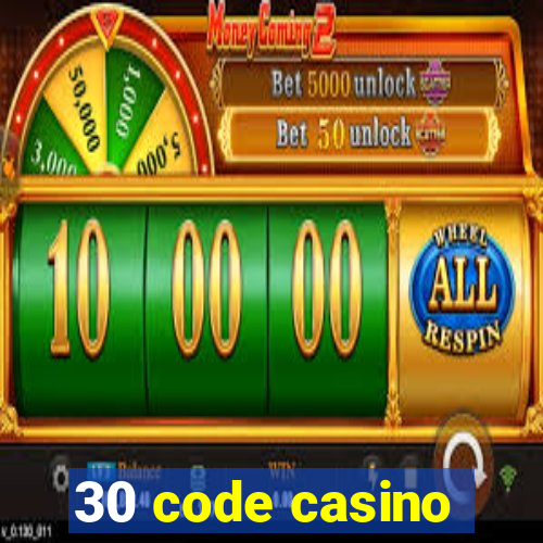 30 code casino