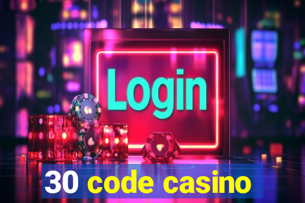 30 code casino