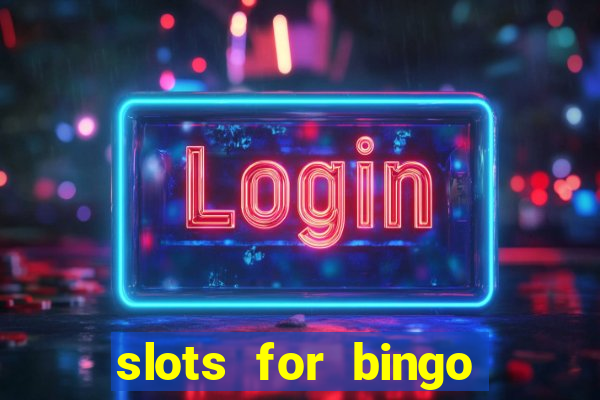 slots for bingo prova de pagamento