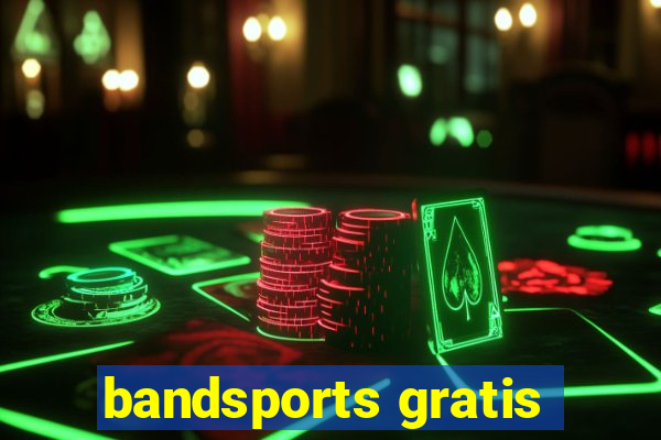 bandsports gratis