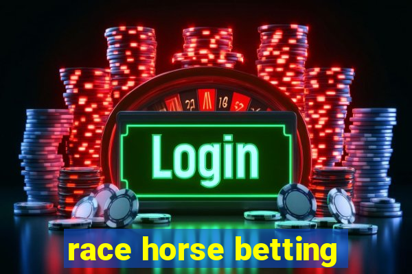 race horse betting