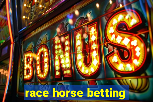 race horse betting