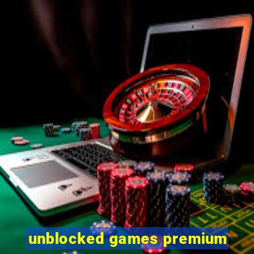 unblocked games premium