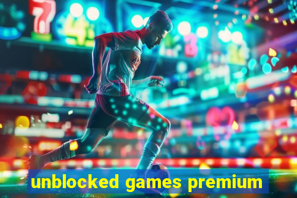 unblocked games premium