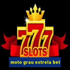 moto grau estrela bet