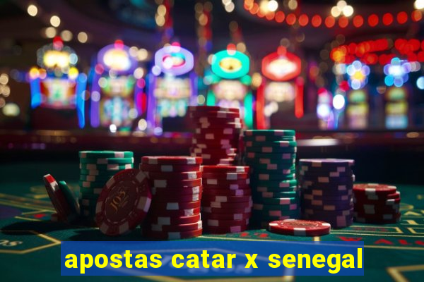 apostas catar x senegal