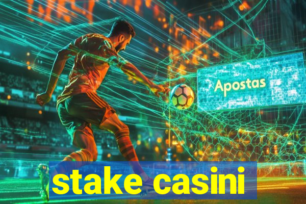 stake casini