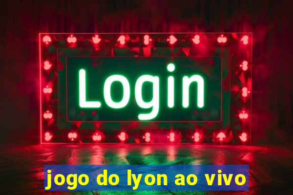 jogo do lyon ao vivo