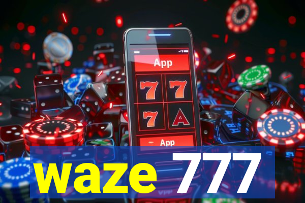 waze 777