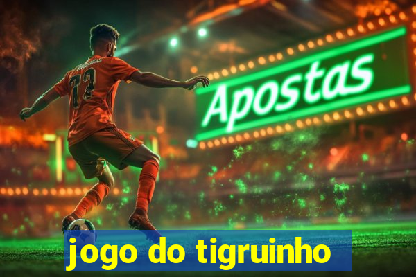 jogo do tigruinho