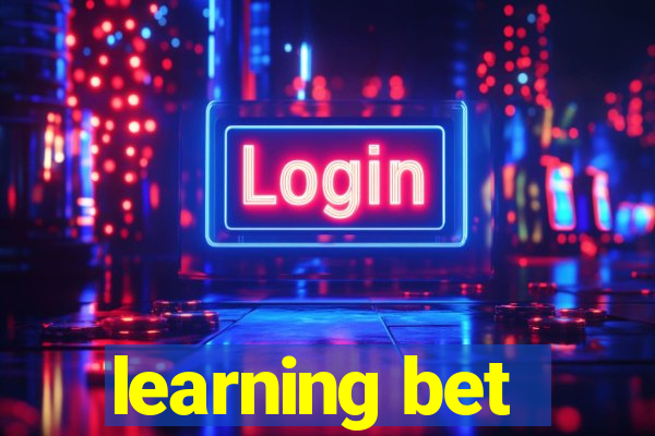 learning bet