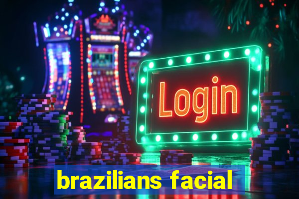 brazilians facial