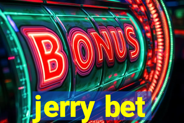 jerry bet