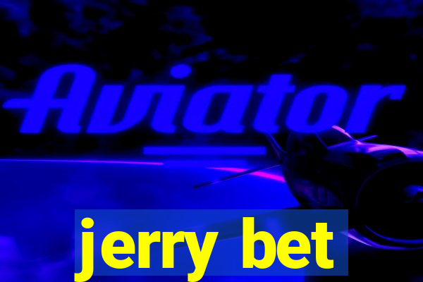 jerry bet