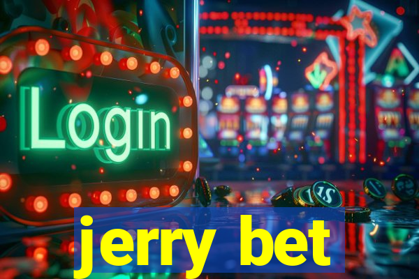 jerry bet