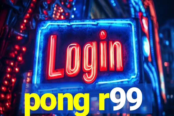 pong r99