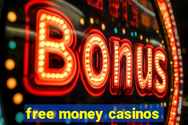 free money casinos